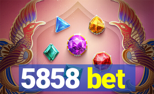 5858 bet